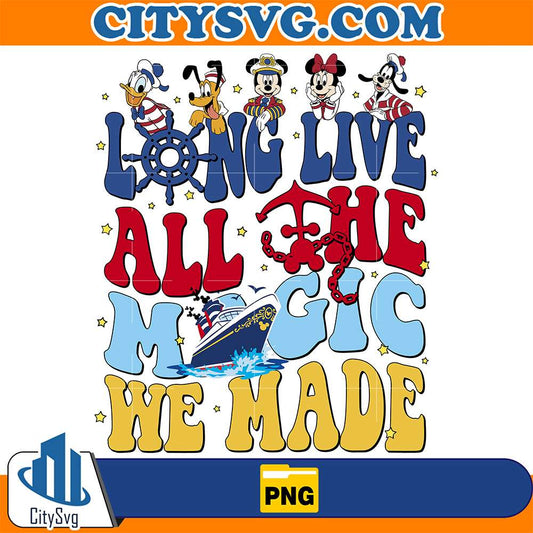 Disney-Family-Cruise-Long-Live-All-The-Magic-We-Made-Png