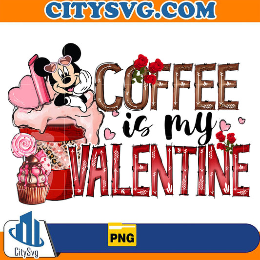 DisneyMickeyCoffeeIsMyValentinePng