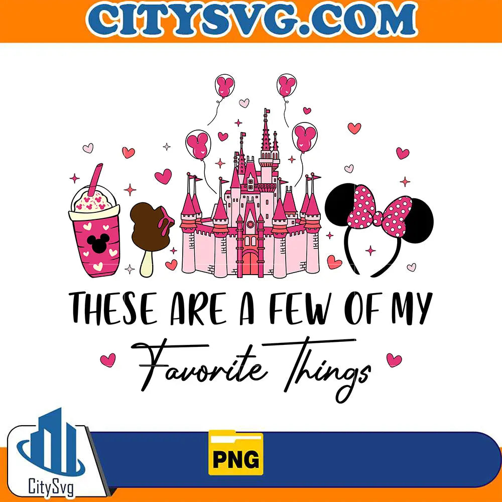 DisneyTheseAreAFewOfMyFavoriteThingsValentinePng