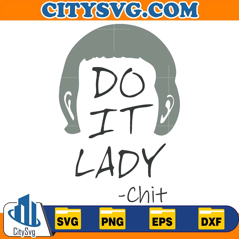 Do It Lady Chit Meme Svg CITYSVG