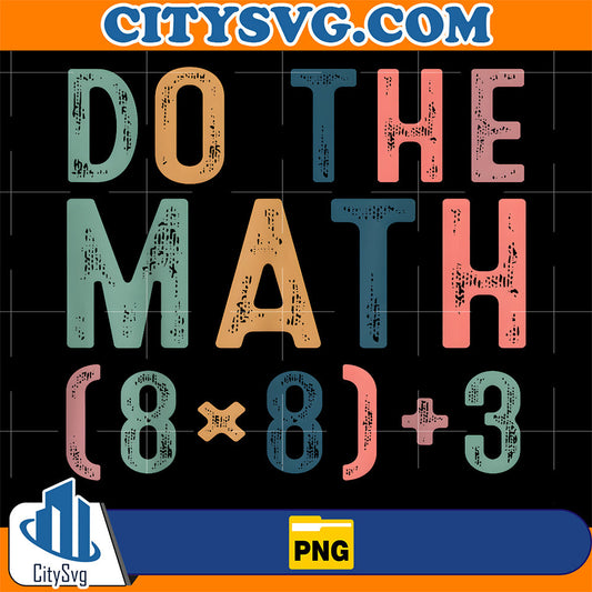 Do The Math 67 Meme Funny Six Seven Teacher Png CitySvg