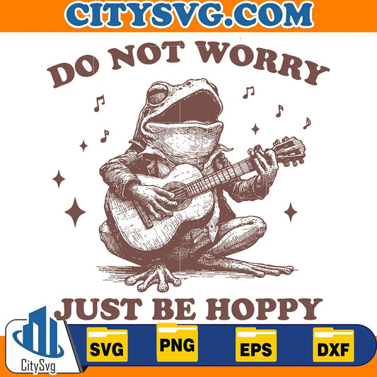 DoNotWorryJustBeHoppySvg