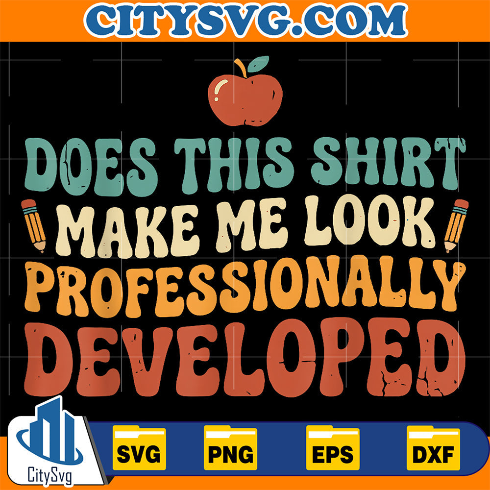 Does-This-Shirt-Make-Me-Look-Professionally-Developed-Svg-23