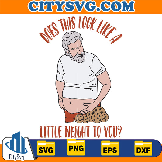 Does This Look Like A Little Weight To You Svg CitySvg