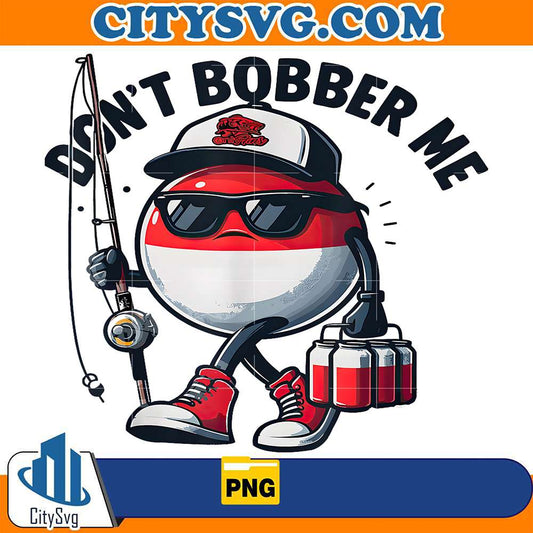 Don-t-Bobber-Me-Fishing-Png