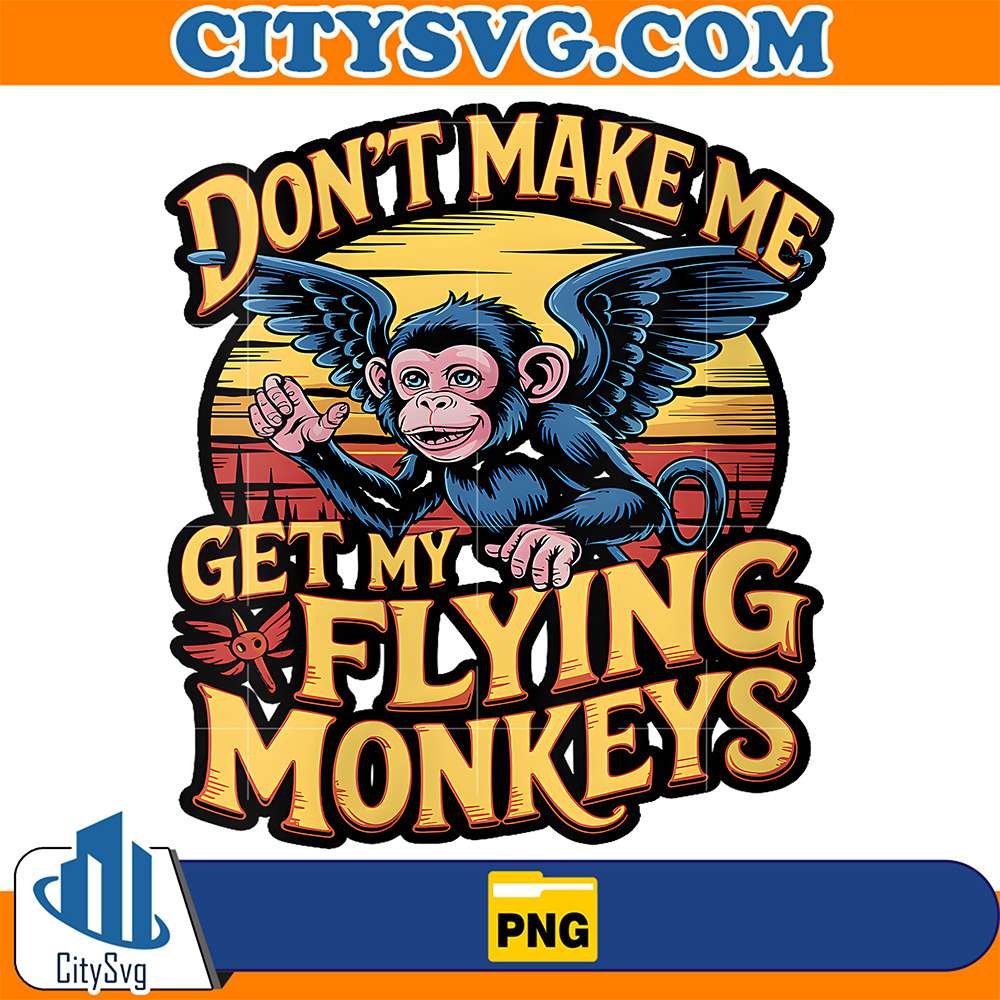 Don-t-Make-Me-Get-My-Flying-Monkeys-Png