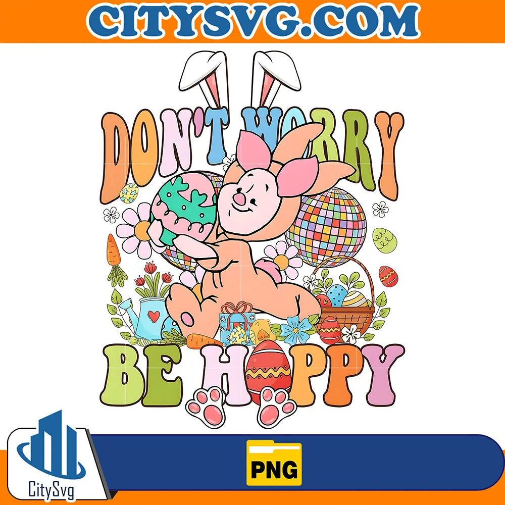 Don_tWorryBeHappyPigletPng