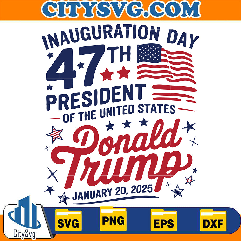 Donald Trump Inauguration Day 2025 Svg CITYSVG