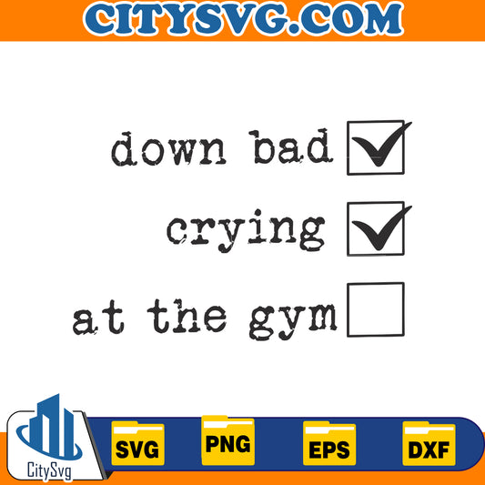 Down Bad Crying at the Gym svg, Gym svg