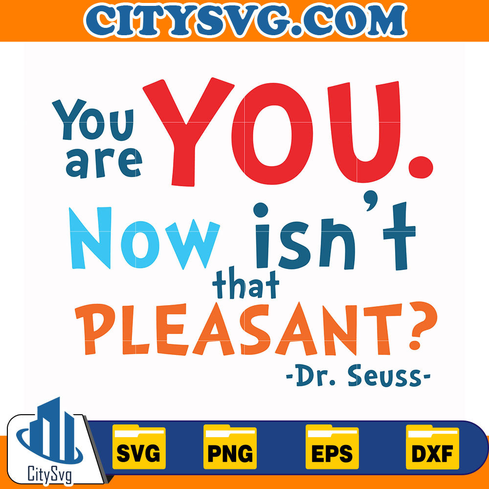 Dr.SeussYouAreYouNowIsn_tThatPleasantSvg