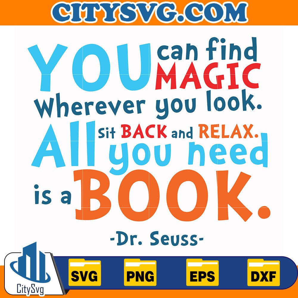 Dr.SeussYouCanFindMagicWhereverYouLookAllYouNeedSitBackAndRelaxAllYouNeedIsABookSvg