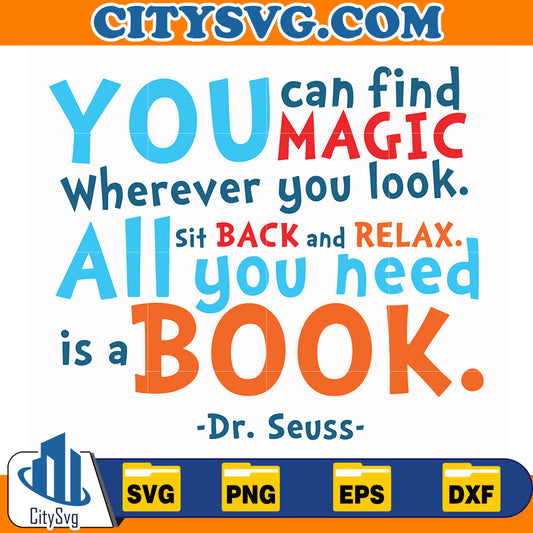 Dr.SeussYouCanFindMagicWhereverYouLookAllYouNeedSitBackAndRelaxAllYouNeedIsABookSvg