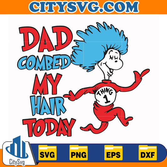 DrSeussDadCombedMyHairTodayThing1Svg