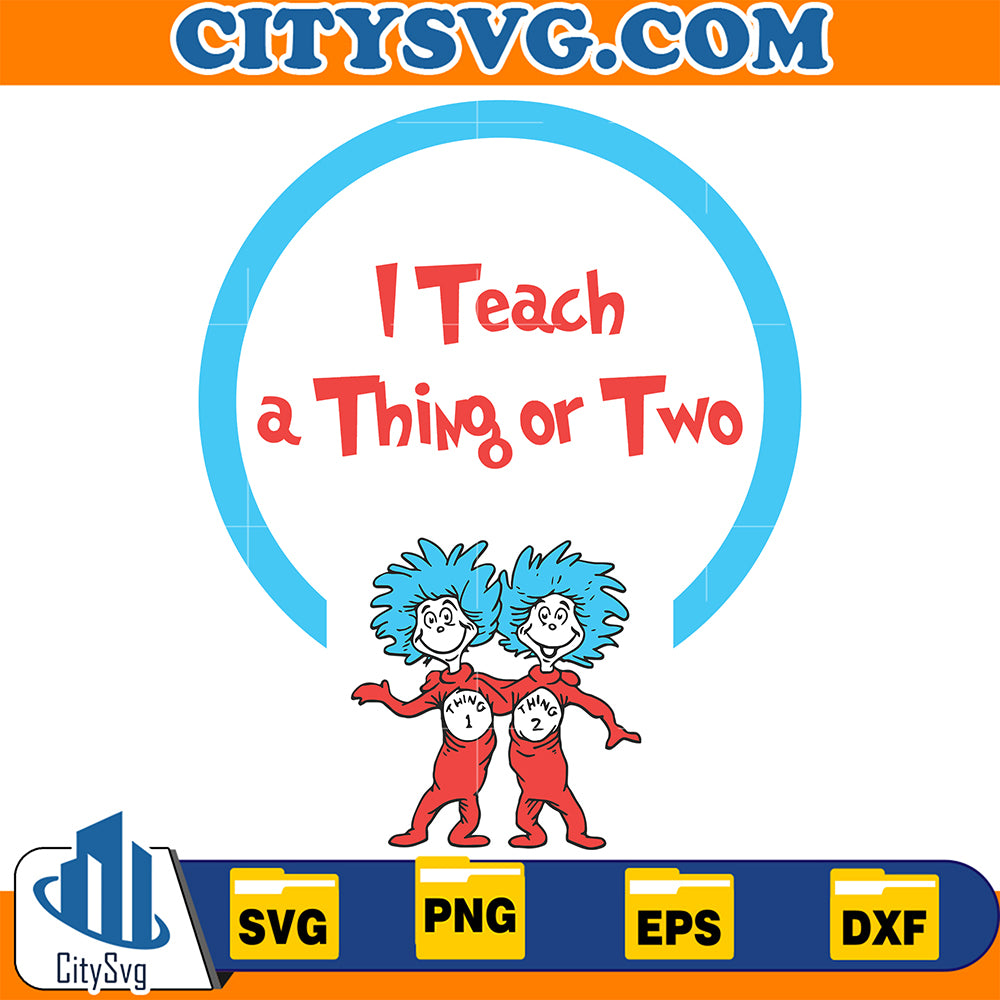 DrSeussITeachAThingOrTwoThing1Thing2Svg