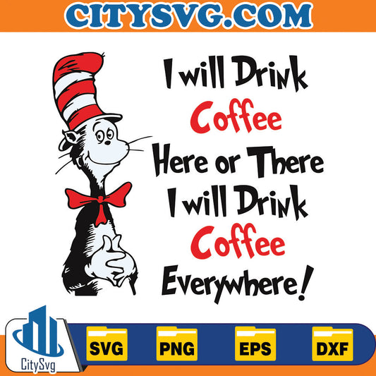 DrSeussIWillDrinkCoffeeHereOrThereIWillDrinkCoffeeEverywhereSvg