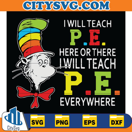 DrSeussIWillTeachP.EHereThereIWillTeachP.EEverywhereSvg