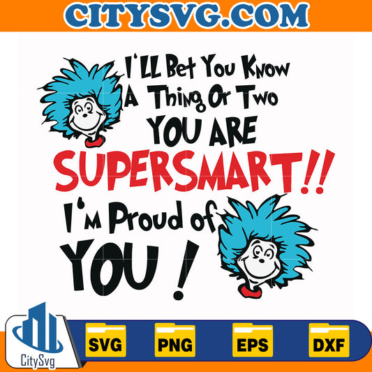 DrSeussI_llBetYouKnowAThingOrTwoYouAreSupersmartI_mProudOfYouThing1Thing2Svg