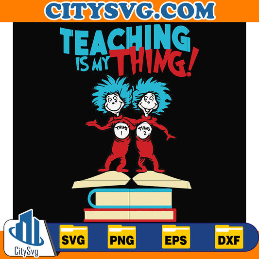 DrSeussTeachingIsMyThing_Thing1Thing2Svg