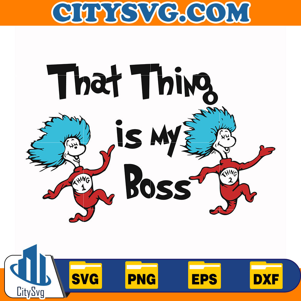 DrSeussThatThingIsMyBossSvg