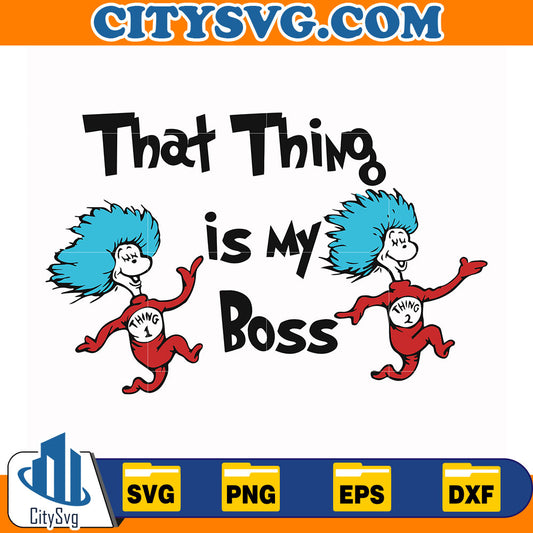 DrSeussThatThingIsMyBossSvg