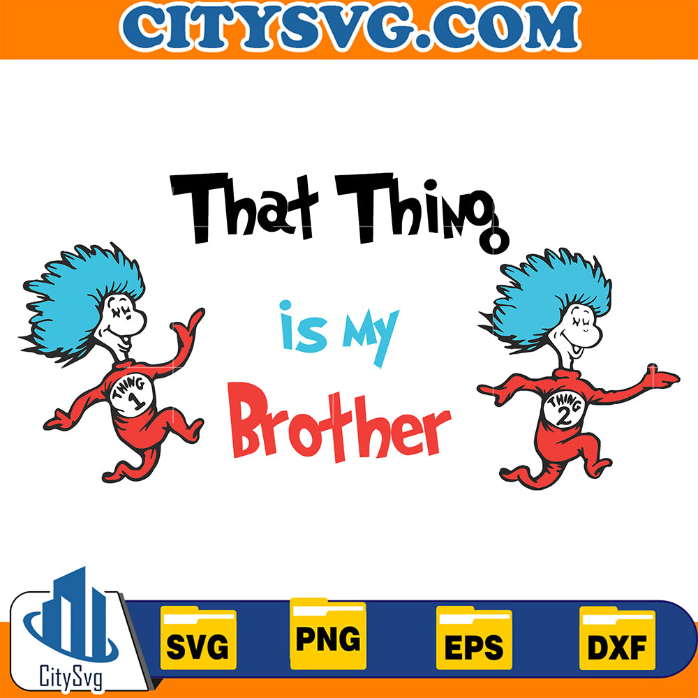 DrSeussThatThingIsMyBrotherSvg_1