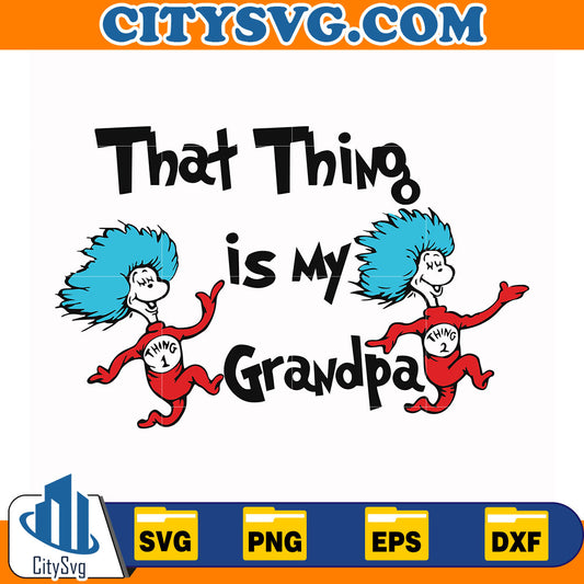 DrSeussThatThingIsMyGrandpaSvg