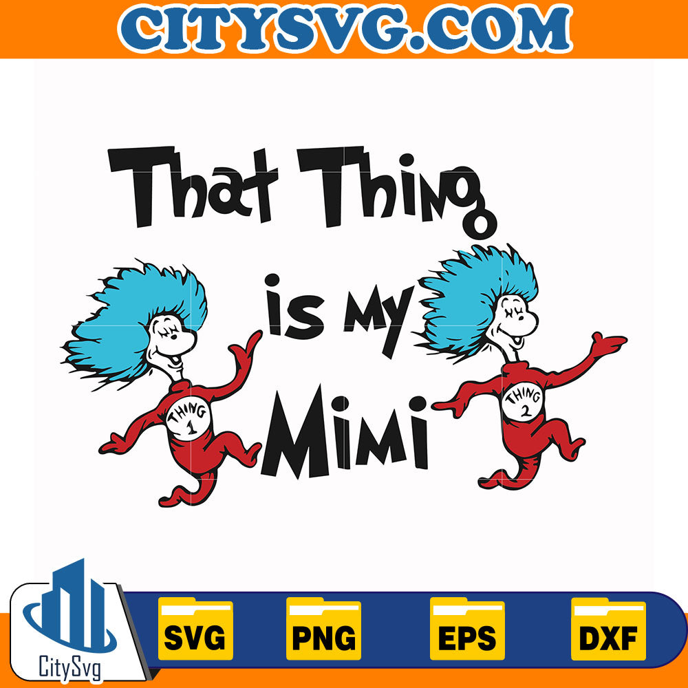 DrSeussThatThingIsMyMimiSvg