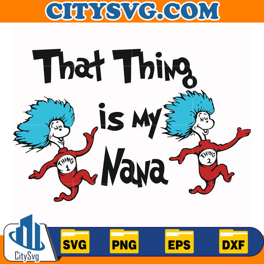 DrSeussThatThingIsMyNanaSvg