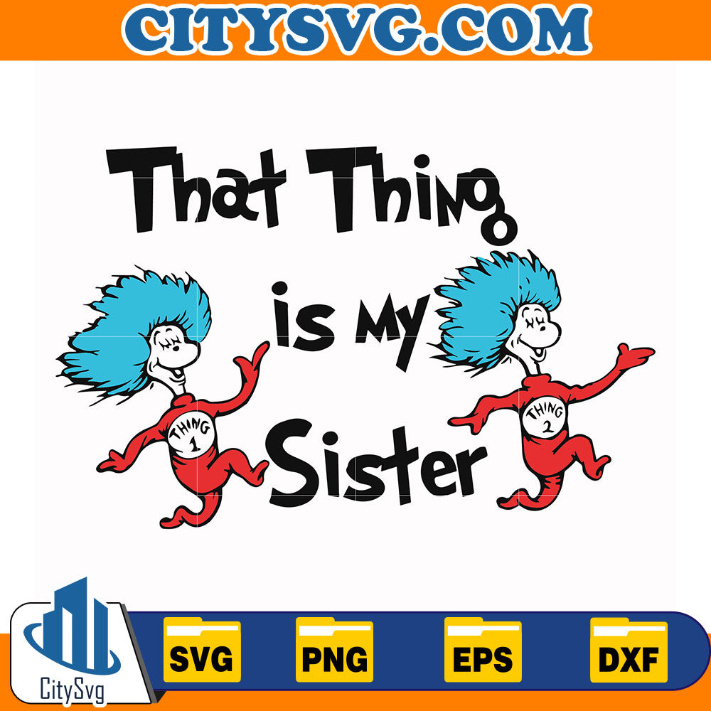 DrSeussThatThingIsMySisterSvg