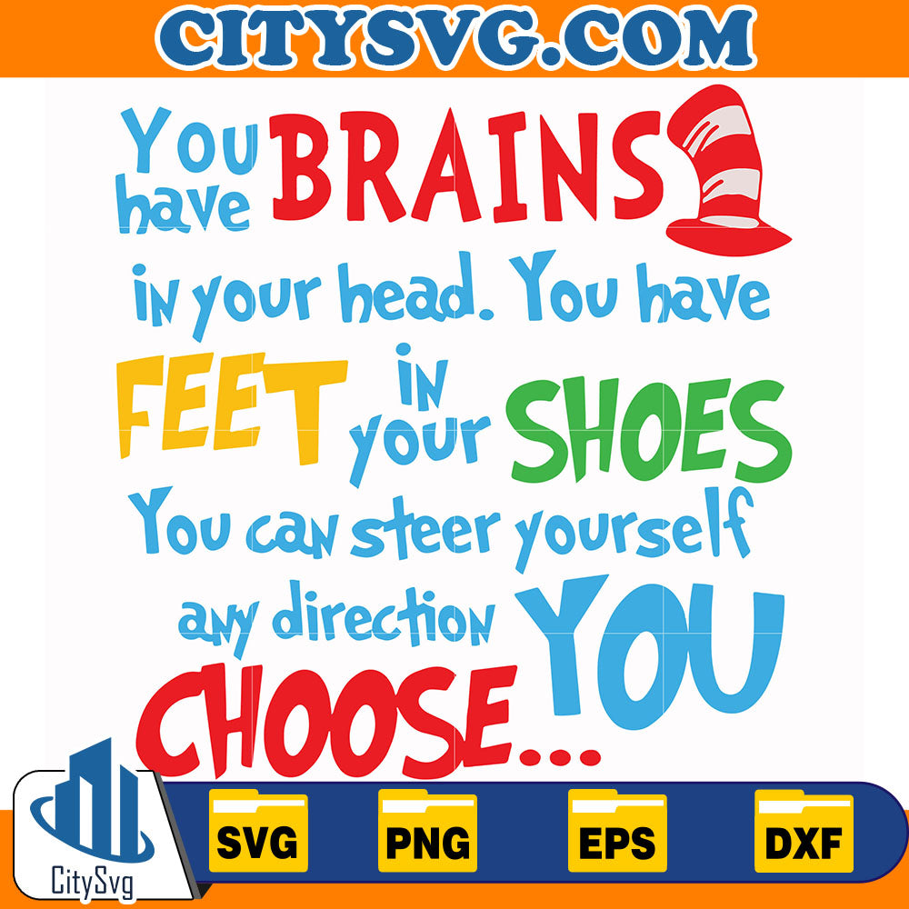 DrSeussYouBrainsHaveInYourHeadYouHaveFeetInYourShoesYouCanSteerYourselfAnyDirectionYouChooseSvg