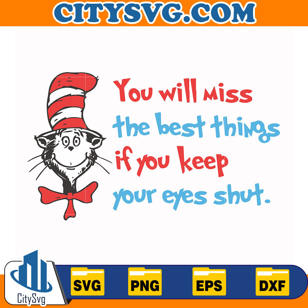 DrSeussYouWillMissTheBestThingsIfYouKeepYourEyesShutSvg