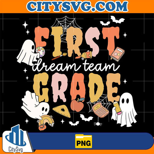 Dream-Team-1st-Grade-Teacher-Halloween-Png