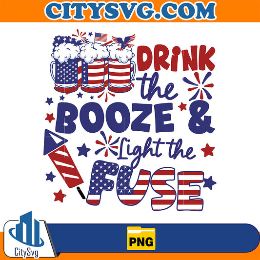Drink-The-Booze-And-Light-The-Fuse-Png