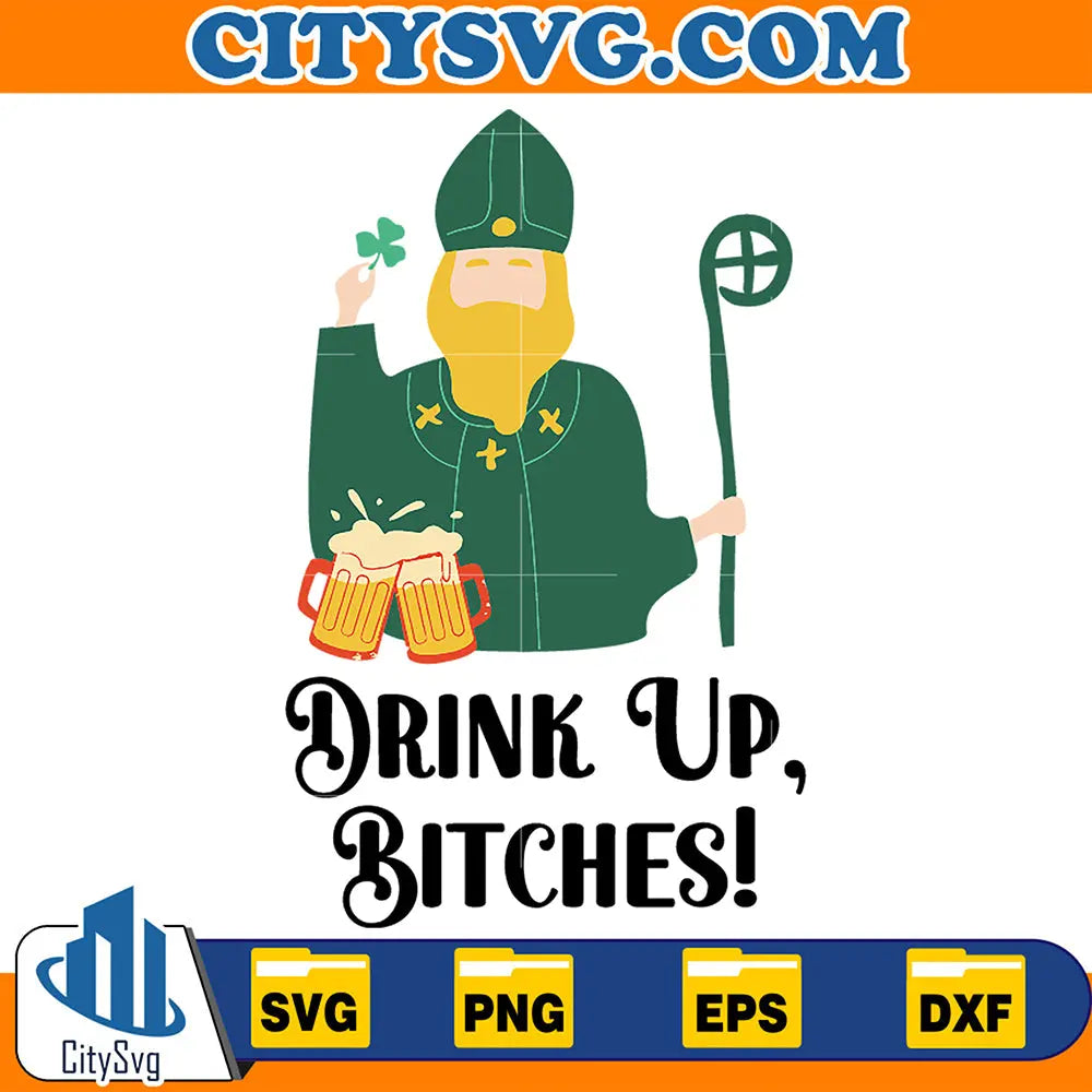 DrinkUpBitchesSaintPatricksDaySvg
