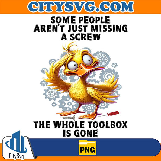 Duck-Some-People-Arent-Just-Missing-A-Screw-The-Whole-Toolbox-Is-Gone-Png