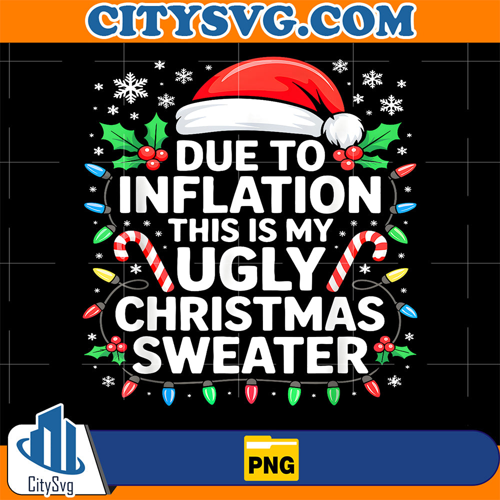Due-To-Inflation-Ugly-Christmas-Sweater-Xmas-Png