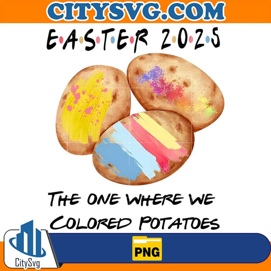 Easter-2025-The-One-Where-We-Colored-Potatoes-Png