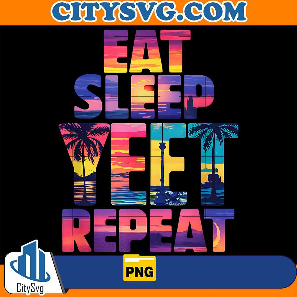 Eat-Sleep-Yeet-Repeat-Png