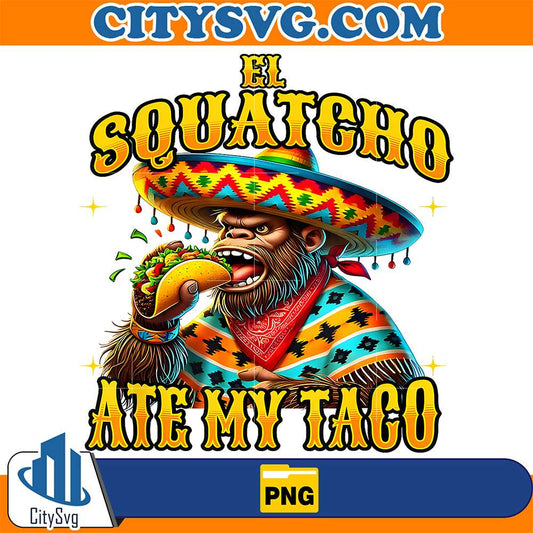 El-Squatcho-Ate-My-Taco-Funny-Bigfoot-And-Sasquatch-Taco-Png