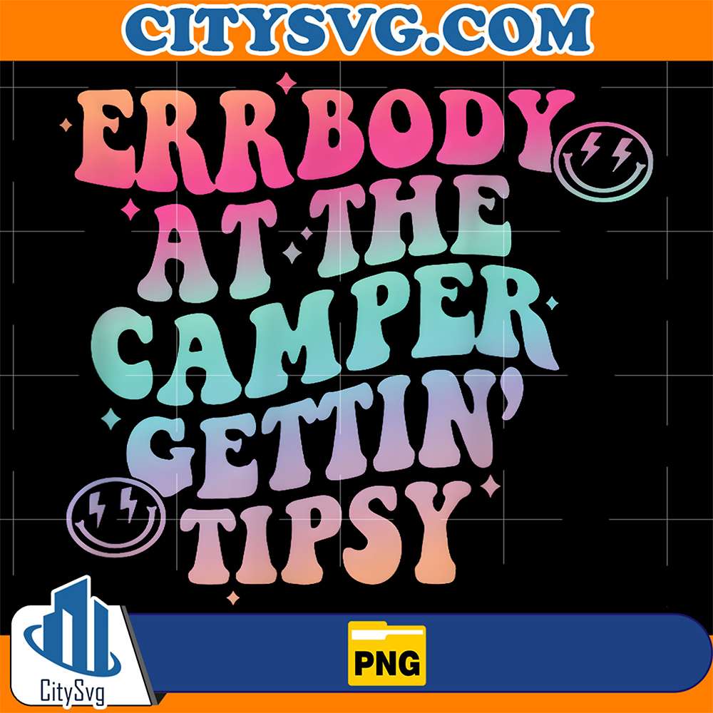 Errbody-At-The-Camper-Getting-Tipsy-Funny-Camping-Camper-Png