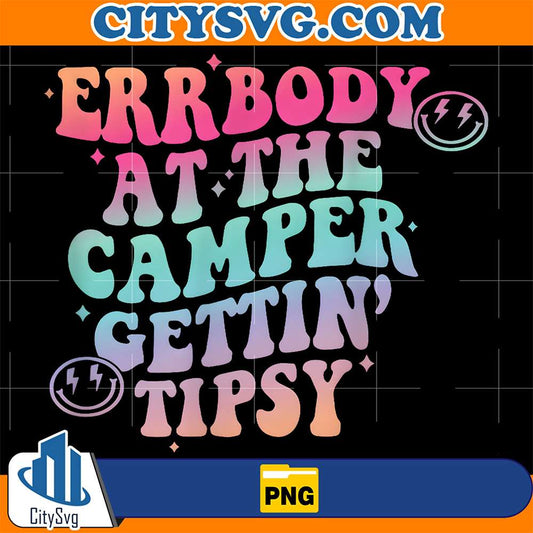 Errbody-At-The-Camper-Getting-Tipsy-Funny-Camping-Camper-Png