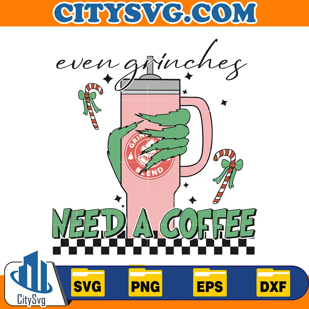 EvenGrinchesNeedACoffeeChristmasSvg