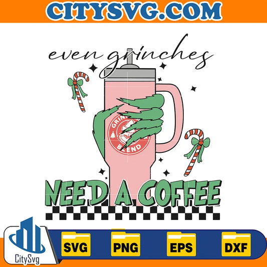 EvenGrinchesNeedACoffeeChristmasSvg