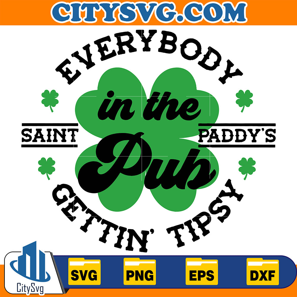 EverybodyInThePubGettingTipsyCloverStPatricksDaySvg
