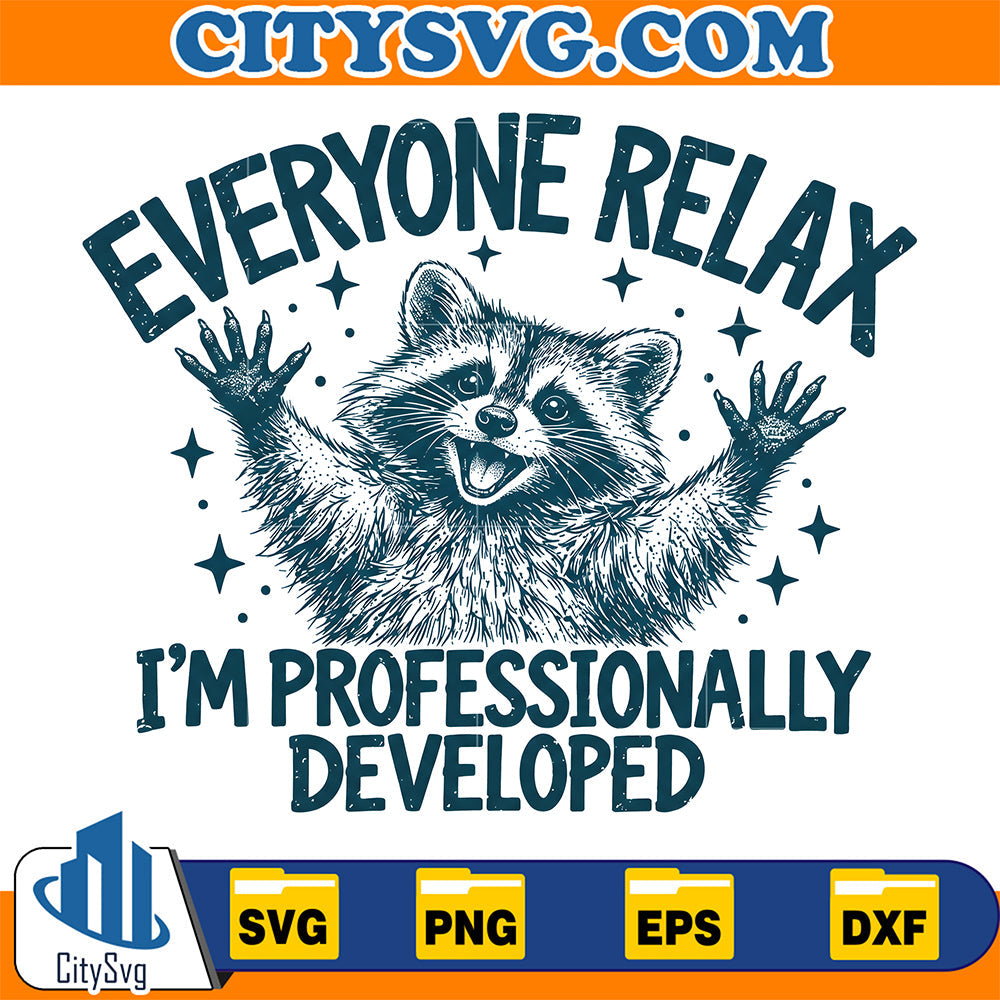 Everyone-Relax-I-m-Professionally-Developed-Funny-Raccoon-Svg
