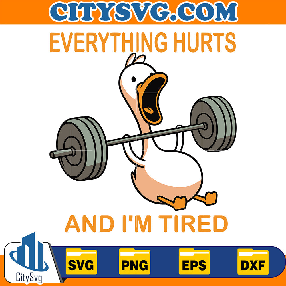 Everything-Hurts-And-Im-Tired-Goose-Svg