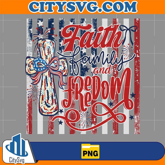 Faith-Family-And-Freedom-Png