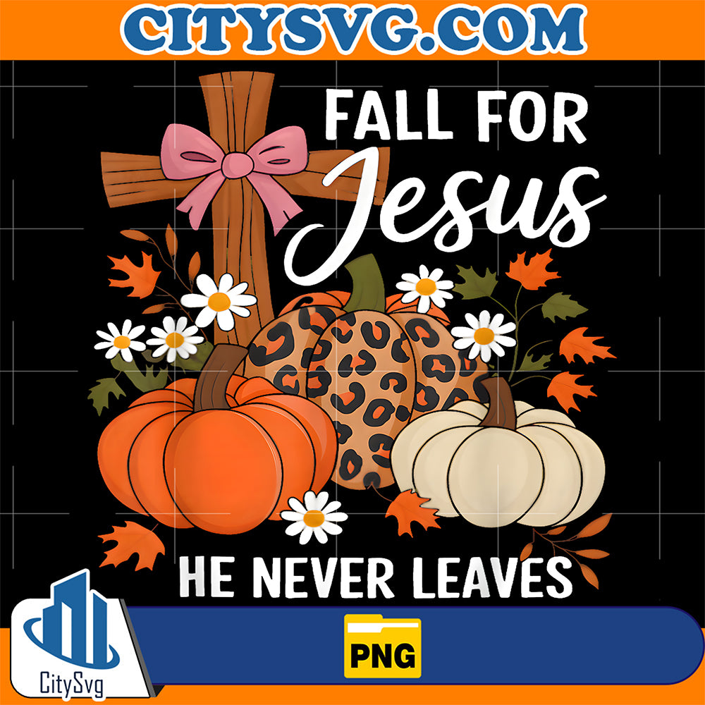Fall-For-Jesus-He-Never-Leaves-Leaves-Autumn-Christian-Png