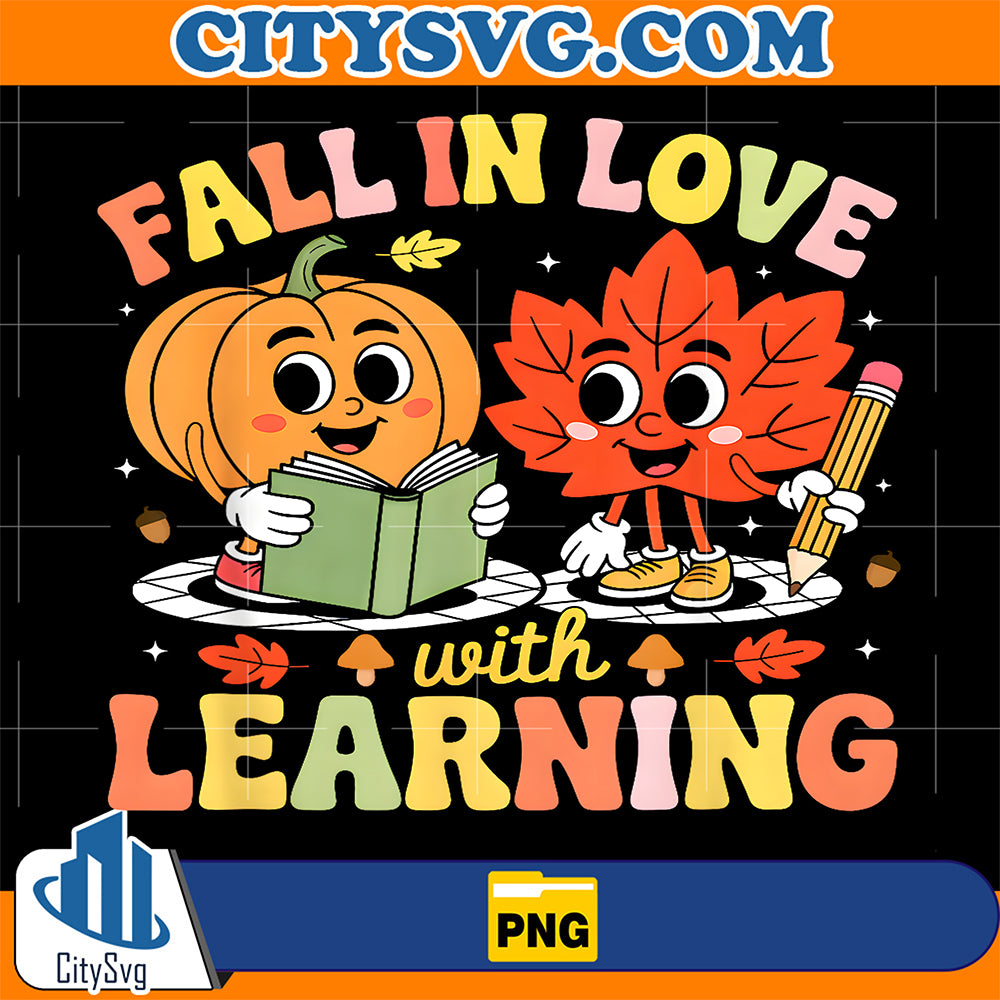 Fall-Teacher-Thanksgiving-Fall-In-Love-With-Learning-Png