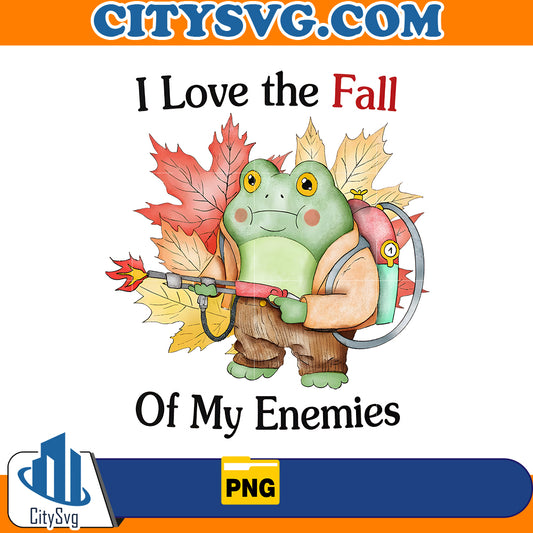 I Love The Fall Of My Enemies Png